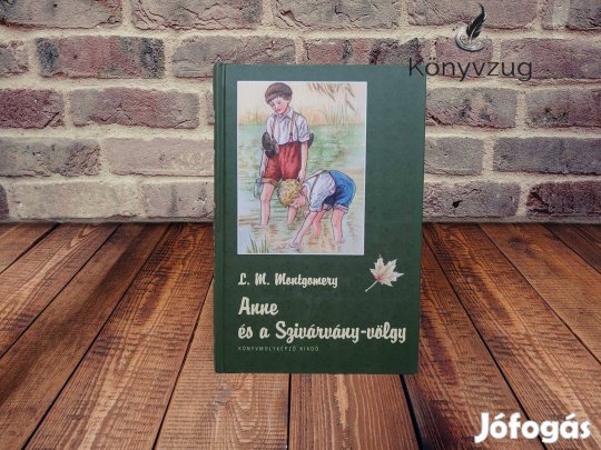 L. M. Montgomery - Anne és a Szivárvány-völgy