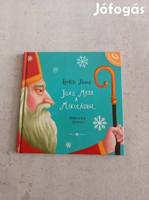Lackfi János: Igaz mese a Mikulásról
