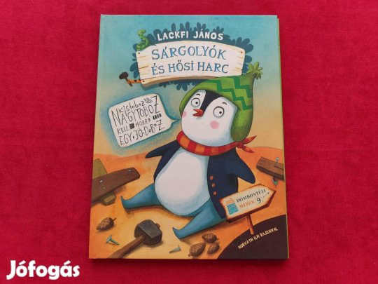 Lackfi János: Sárgolyók és hősi harc (Dombontúli mesék 9.)