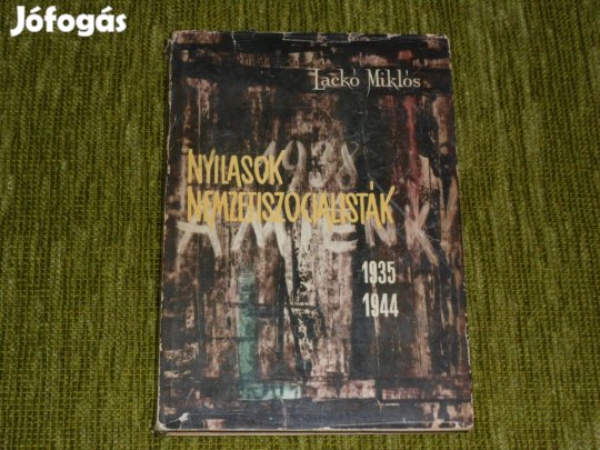 Lackó Miklós: Nyilasok, nemzetiszocialisták 1935-1944