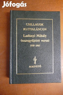 Ladányi Mihály : Csillagok kutyaláncon