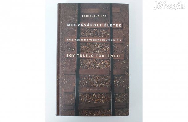 Ladislaus Löb: Megvásárolt életek