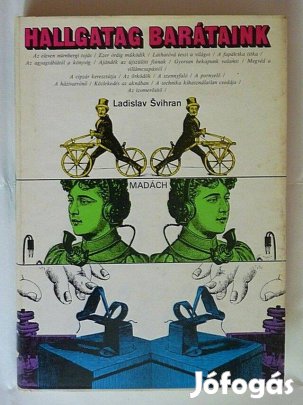 Ladislav Švihran: Hallgatag barátaink