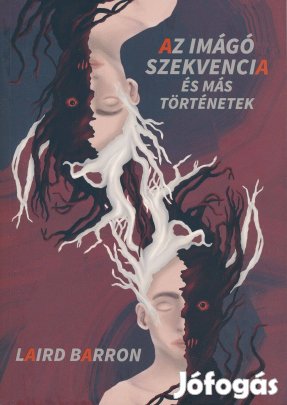 Laird Barron: Az Imágó szekvencia és más történetek