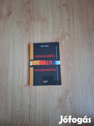 Lajos Péter: Dadogásról mindenkinek