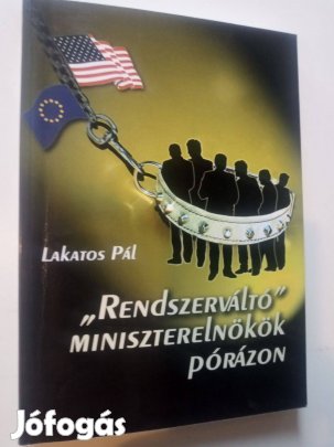 Lakatos Pál "Rendszerváltó" miniszterelnökök pórázon