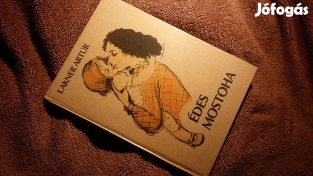 Lakner Artúr: Édes mostoha