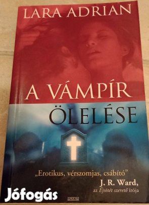 Lara Adrian: A vámpír ölelése könyv