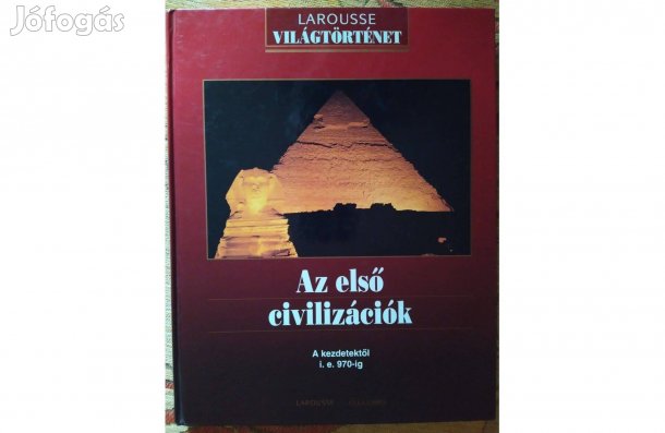 Larousse - Az első civilizációk, ismeretterjesztő könyv, 2000