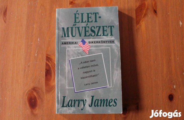 Larry James - Életművészet