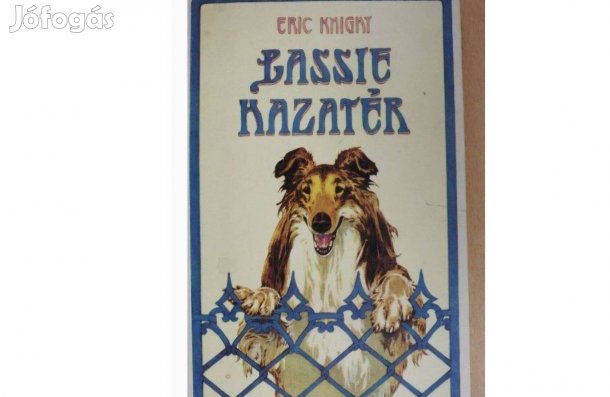 Lassie hazatér Szerző Eric Knight Szerkesztő Bodó Klára Gáspár Imre