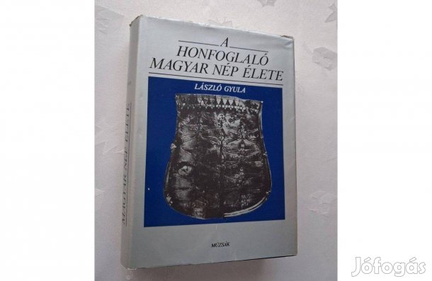 László Gyula . A honfoglaló magyar nép élete