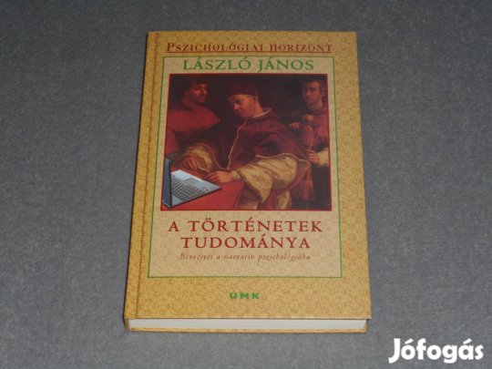 László János - A történetek tudománya - Narratív pszichológia