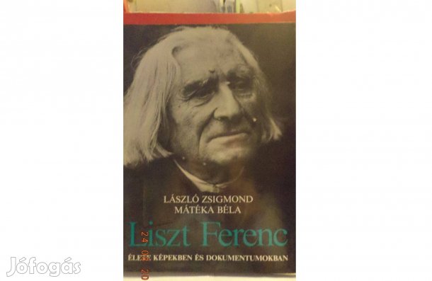 László - Mátéka: Liszt Ferenc élete képekben és dokumentumokban