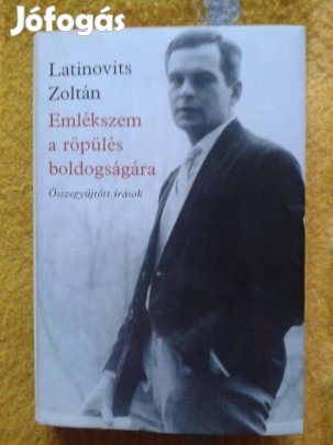 Latinovits Zoltán: Emlékszem a röpülés boldogságára