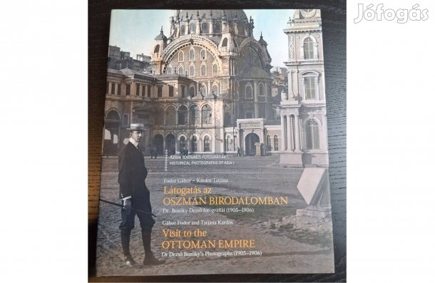 Látogatás az Oszmán Birodalomban. Dr. Bozóky Dezső fotográfiái