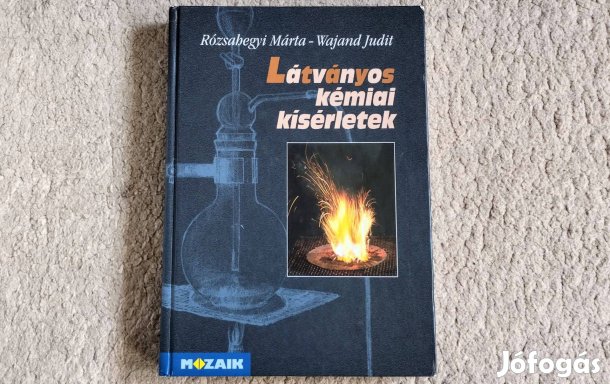 Látványos kémiai kísérletek - Rózsahegyi Márta, Wajand Judit