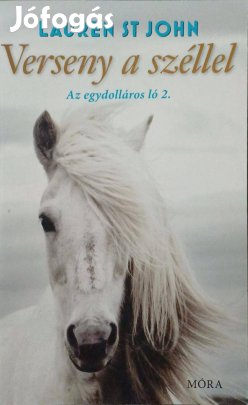 Lauren St. John : Verseny a széllel - Az egydolláros ló 2