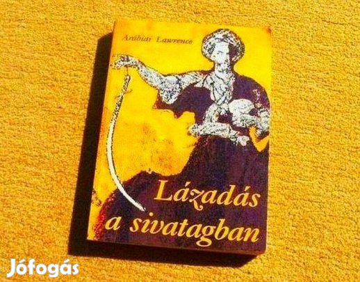 Lázadás a sivatagban - Thomas Edward Lawrence