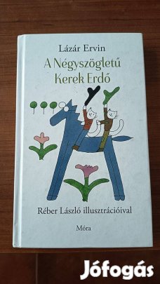 Lázár Ervin A Négyszögletű Kerek Erdő könyv eladó!