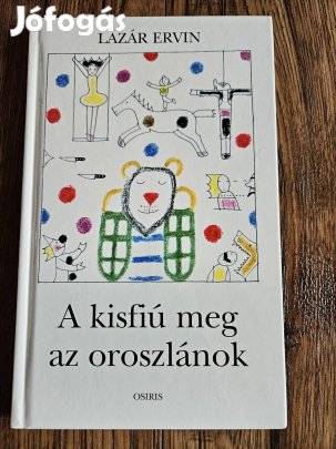 Lázár Ervin A kisfiú meg az oroszlánok