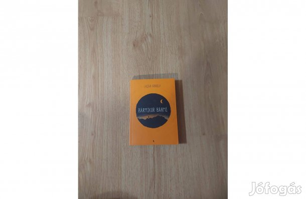 Lázár Gergely: Bármikor bármi