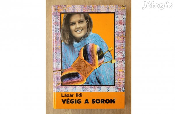 Lázár Ildi: Végig a soron (Népszava, Budapest, 1986)