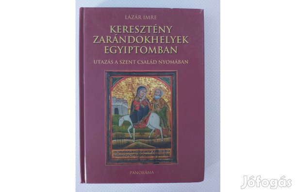 Lázár Imre: Keresztény zarándokhelyek Egyiptomban
