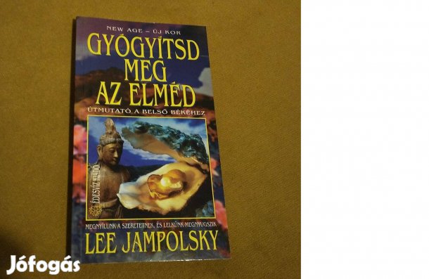 Lee Jampolsky: Gyógyítsd meg az elméd (Könyv, 1993)
