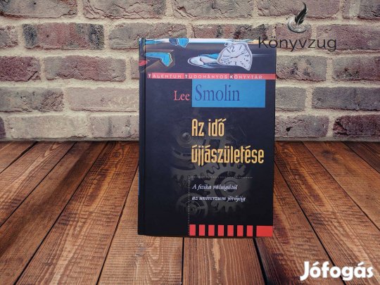 Lee Smolin - Az idő újjászületése
