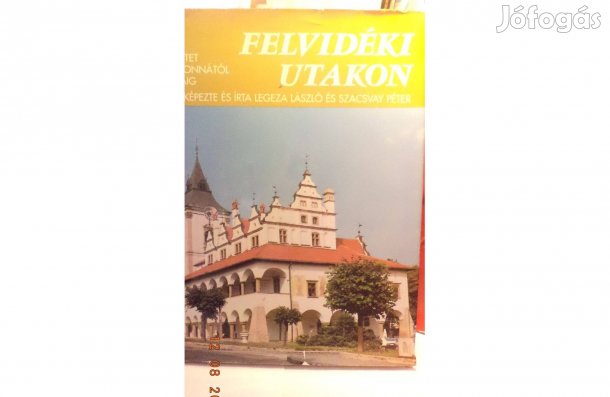 Legeza László - Szacsvay Péter: Felvidéki utakon 1. kötet