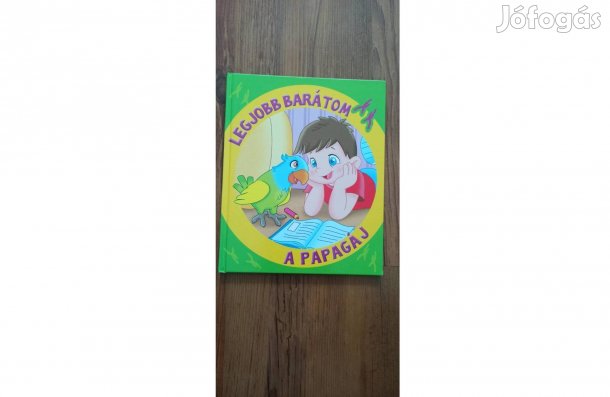 Legjobb barátom-A papagáj(Szalay könyvek)