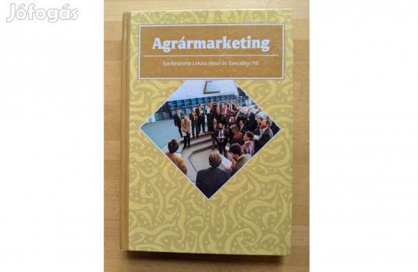 Lehota József - Tomcsányi Pál: Agrármarketing * 1995 * Új * Mezőgazdas