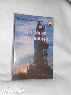 Leleszy Béla: Az utolsó csillaghajó (8074)