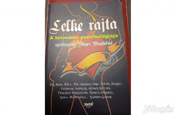 Lelke rajta -A tetoválás pszichológiája , Singer Magdoln