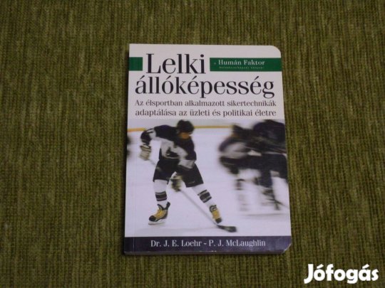 Lelki állóképesség - Az élsportban alkalmazott sikertechnikák adaptál