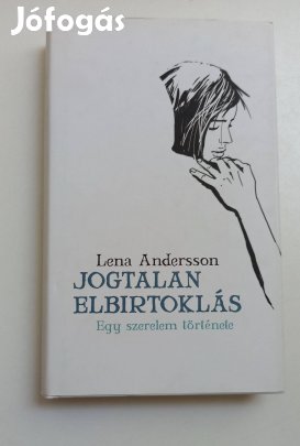 Lena Andersson - Jogtalan elbirtoklás