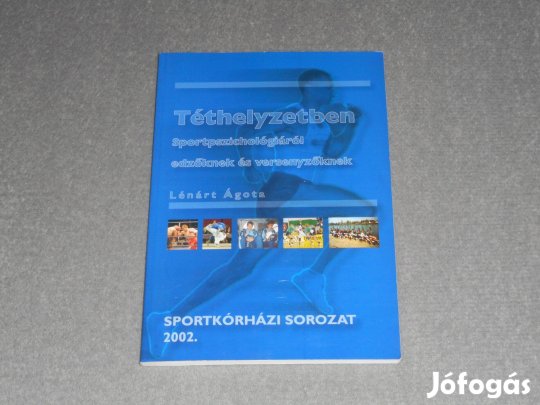 Lénárt Ágota Téthelyzetben Sportpszichológiáról edzőknek és versenyzők