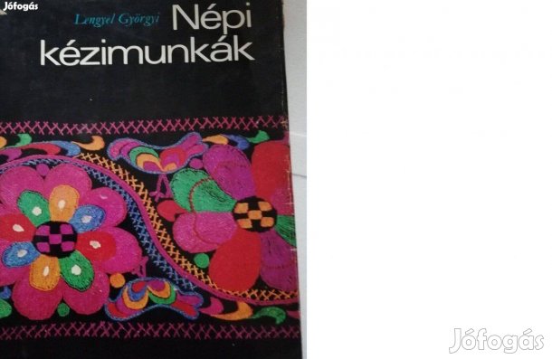 Lengyel Györgyi Népi kézimunkák Ajándékozható állapotú könyv