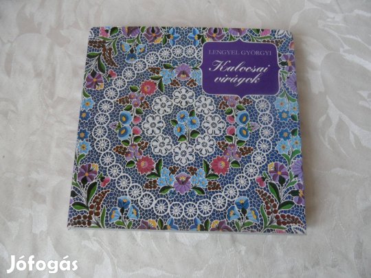 Lengyel Györgyi: Kalocsai virágok