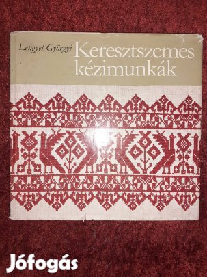 Lengyel Györgyi: Keresztszemes kézimunkák + Kalocsai virágok