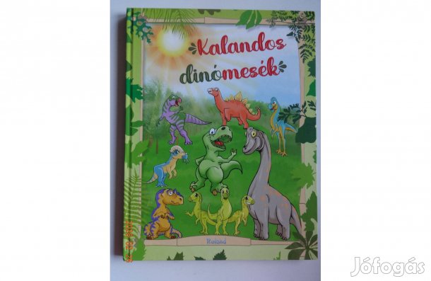 Lengyel Orsolya: Kalandos Dinómesék - Dan Negrut rajzaival