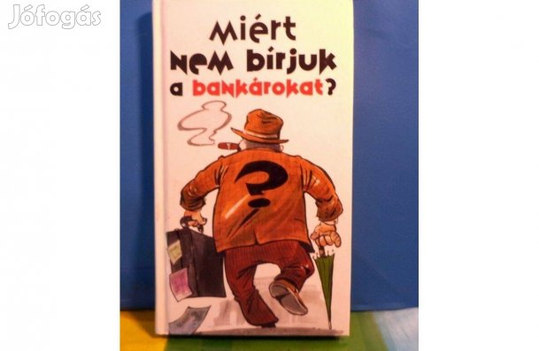 Lenkei Gábor: Miért nem bírjuk a bankárokat?