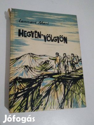 Lennart Meri - Hegyen-völgyön /Kobrák és Karakurtok nyomában / Hajóina