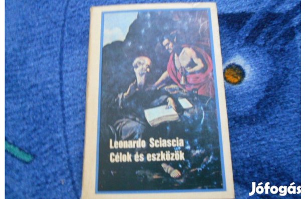 Leonardo Sciascia: Célok és eszközök