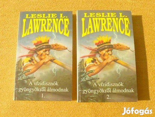 Leslie L. Lawrence - A vízidisznók gyöngyökről álmodnak I-II