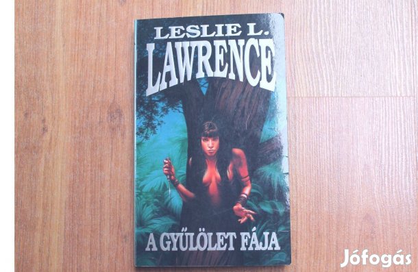 Leslie Lawrence - A gyűlölet fája