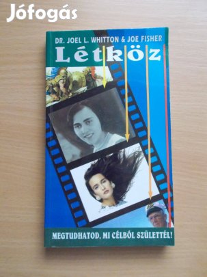 Létköz - Megtudhatod, mi célból születtél!, Dr. Joel L. Whitton