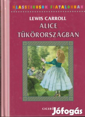 Lewis Carroll: Alice Tükörországban