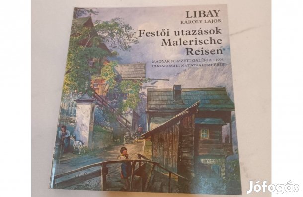 Libay Károly Lajos - Festői utazások (Malerische Reisen)